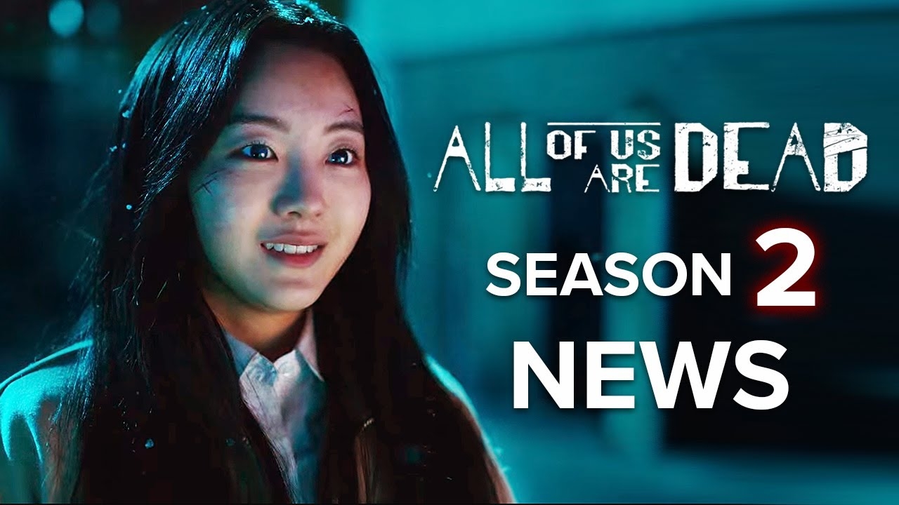 All Of Us Are Dead Season 2 Netflix Everything We Know YouTube