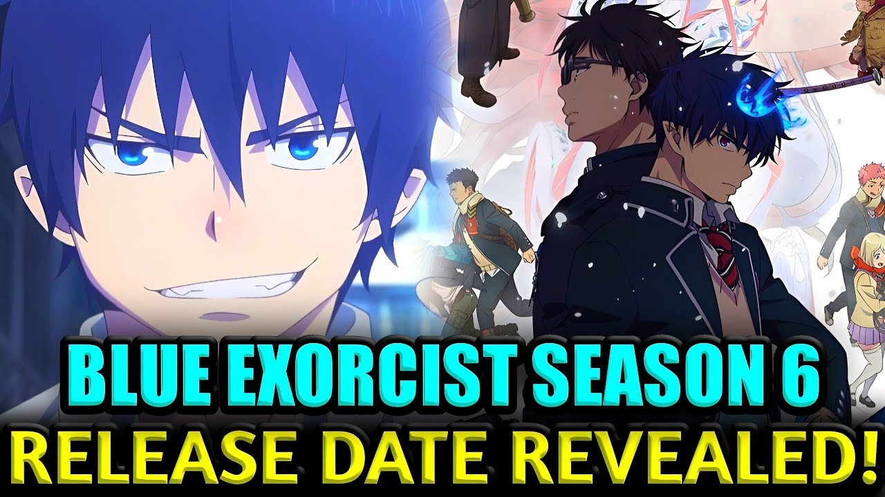 Blue Exorcist Season 6 Release Date Everything We Know So Far YouTube