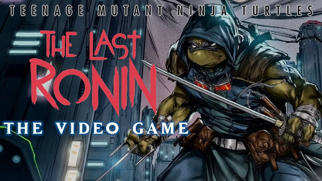 Breakdown Potential Release Date And Reaction TMNT The Last Ronin The Video Game YouTube