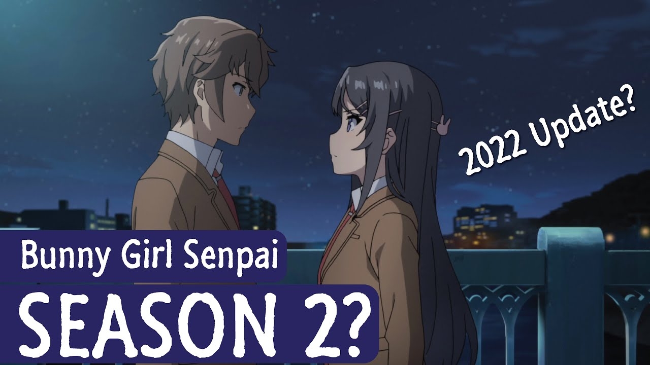 Bunny Girl Senpai Season 2 Release Date Possibility 2022 Update YouTube