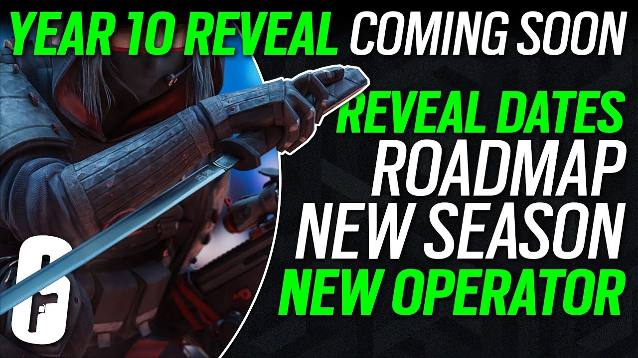 Coming Soon Year 10 Season 1 6News Rainbow Six Siege Reveal Date YouTube