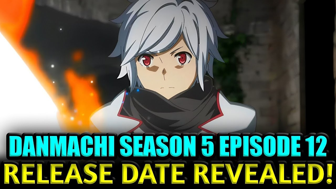 danmachi season 5 episode 12 release date