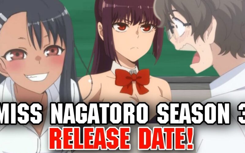 DON T MISS WITH ME MISS NAGATORO SEASON 3 RELEASE DATE Prevision YouTube