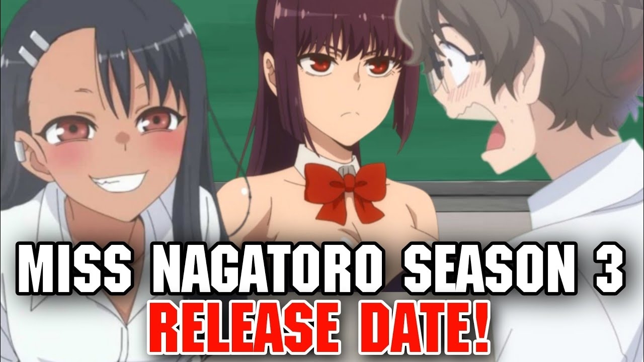 DON T MISS WITH ME MISS NAGATORO SEASON 3 RELEASE DATE Prevision YouTube