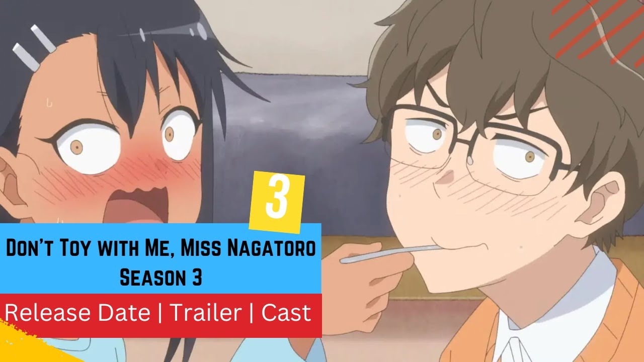 Don t Toy With Me Miss Nagatoro Season 3 Release Date Trailer Cast Expectation Ending Explain YouTube