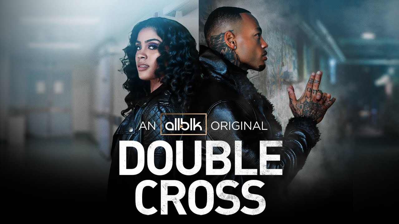 DOUBLE CROSS Official Trailer HD ALLBLK Original Series YouTube DOUBLE CROSS Official Trailer HD ALLBLK Original Series YouTube