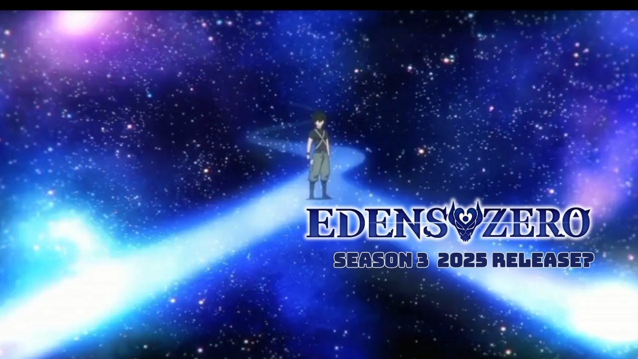 Edens Zero Season 3 Potential Release In 2025 YouTube Edens Zero Season 3 Potential Release In 2025 YouTube