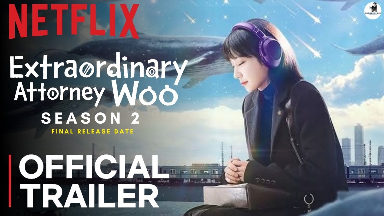 EXTRAORDINARY ATTORNEY WOO SEASON 2 Netflix Extraordinary Attorney Woo Season 2 Release Date YouTube