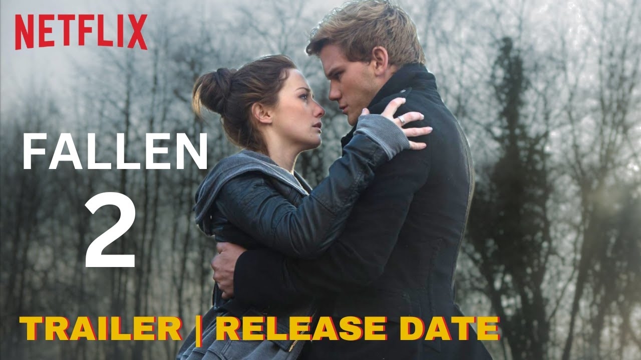 Fallen 2 Trailer Release Date First Look Latest Updates Netflix YouTube