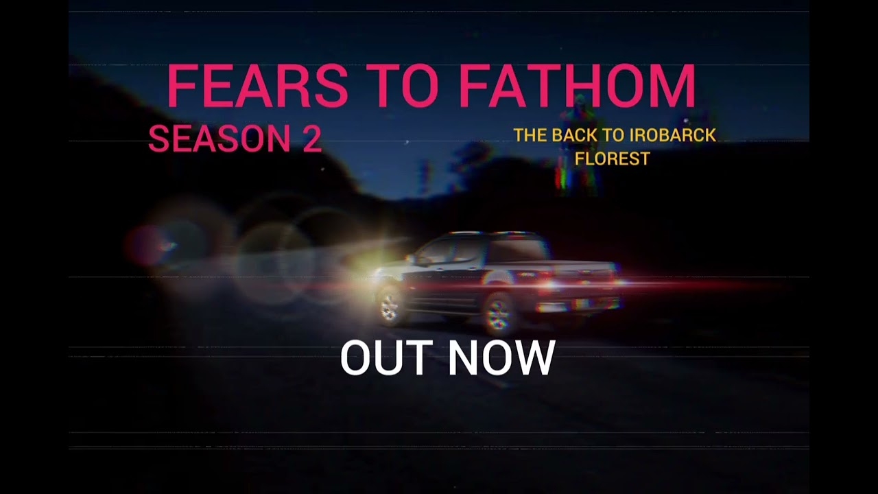 FEARS TO FATHOM SEASON 2 EPISODE 1 THE BACK TO IROBARCK FLOREST OFFICIAL TRAILER YouTube FEARS TO FATHOM SEASON 2 EPISODE 1 THE BACK TO IROBARCK FLOREST OFFICIAL TRAILER YouTube