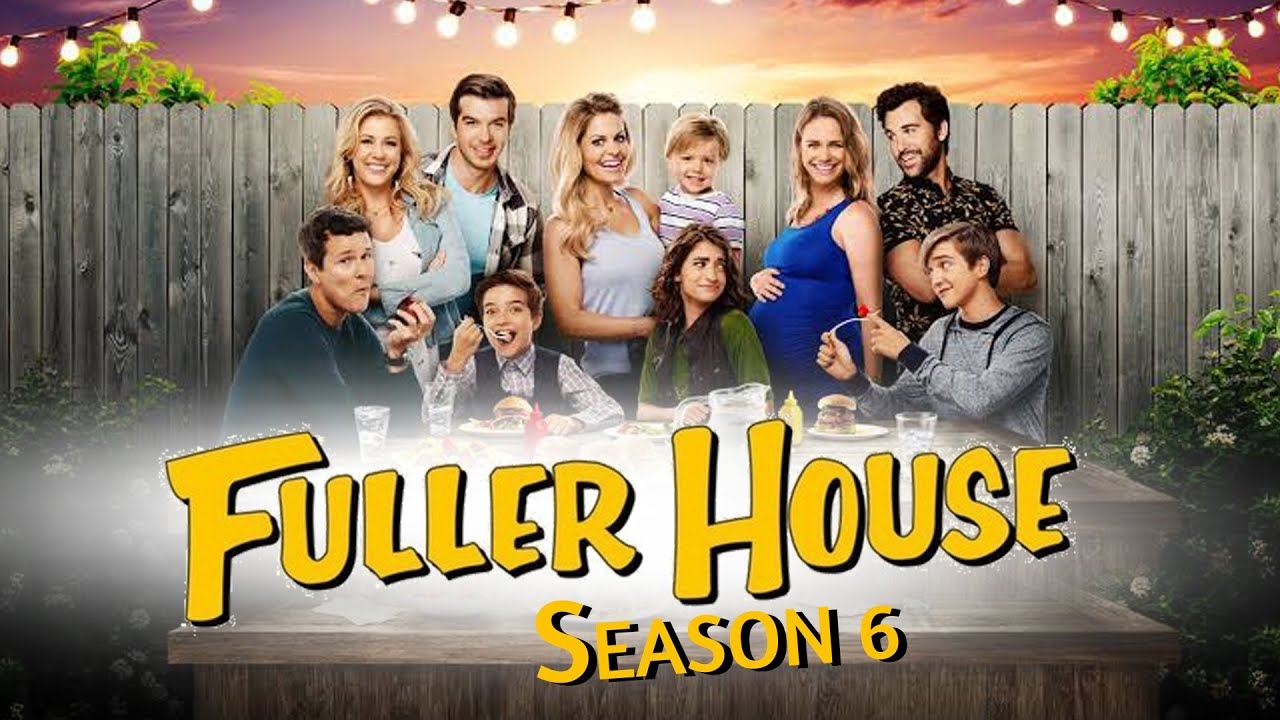 Fuller House Season 6 Release Date Cast Plot Trailer Detail US News Box Official YouTube