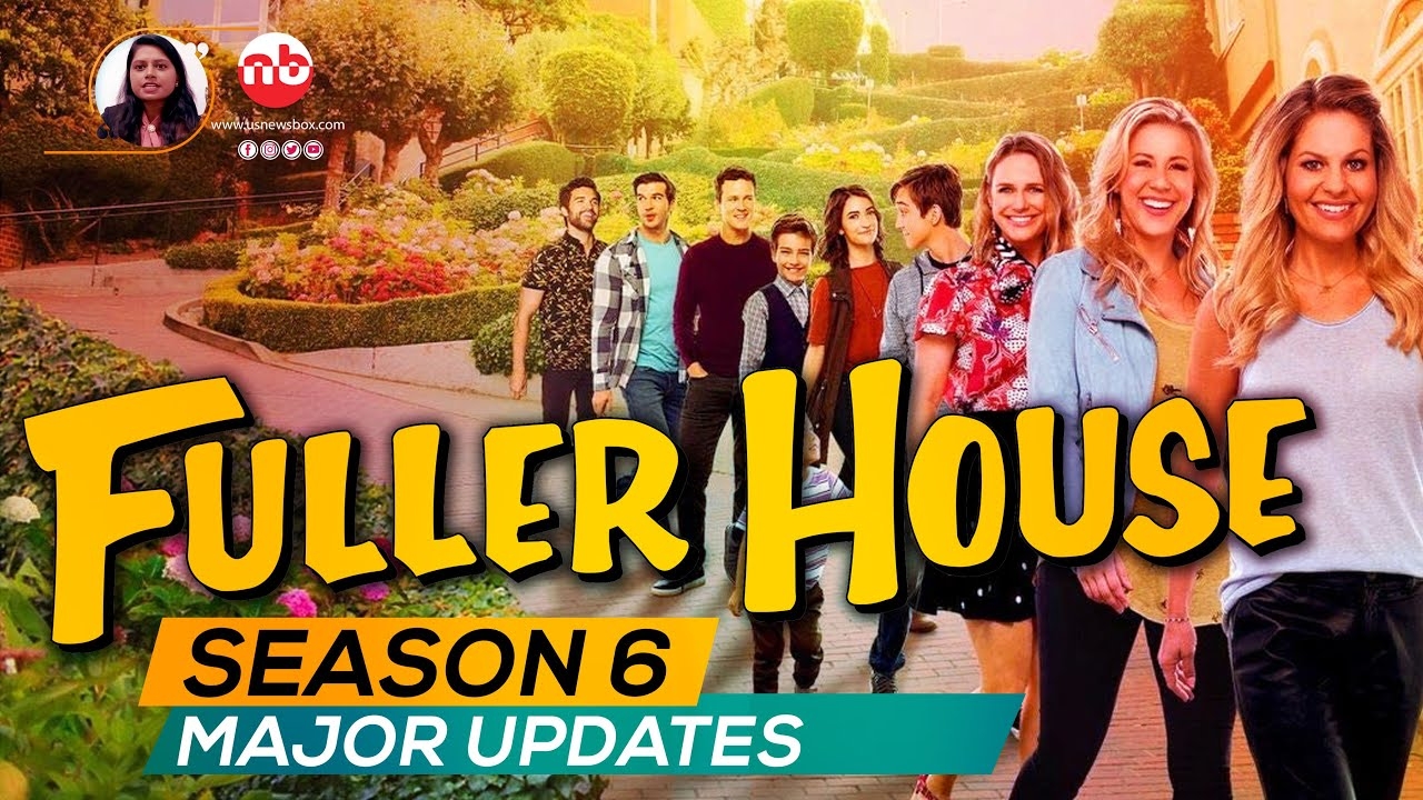 Fuller House Season 6 TRAILER Netflix Release Date Cast Plot Information US News Box Official YouTube