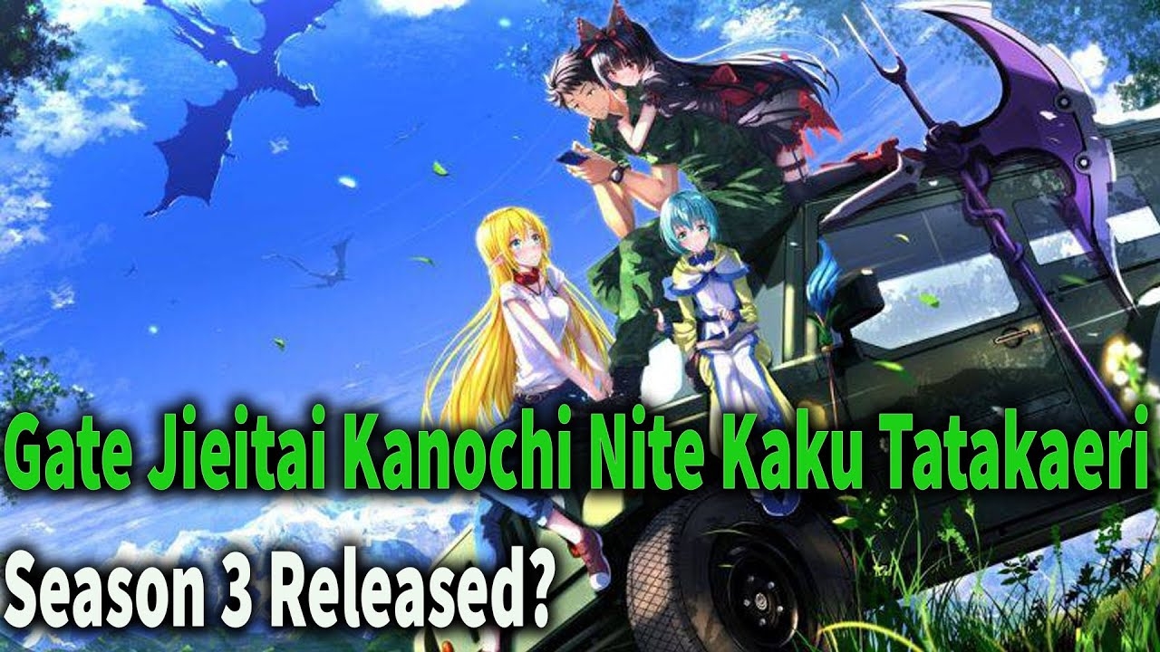 Gate Jieitai Kanochi Nite Kaku Tatakaeri Season 3 Release Date YouTube Gate Jieitai Kanochi Nite Kaku Tatakaeri Season 3 Release Date YouTube