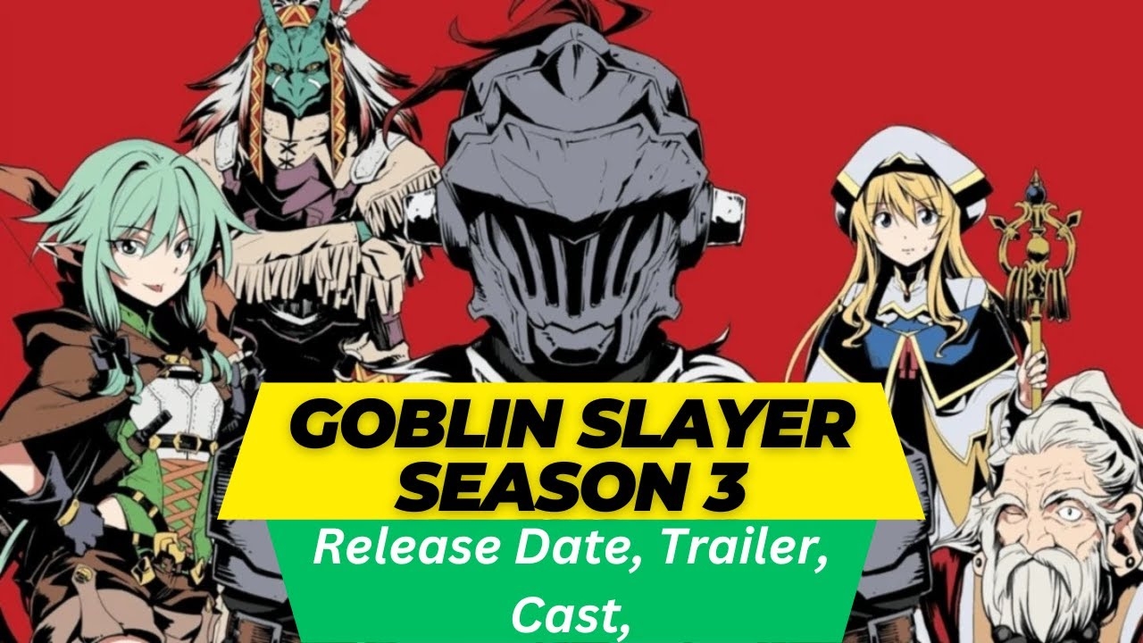 Goblin Slayer Season 3 Release Date Trailer Cast Expectation Ending Explained YouTube Goblin Slayer Season 3 Release Date Trailer Cast Expectation Ending Explained YouTube