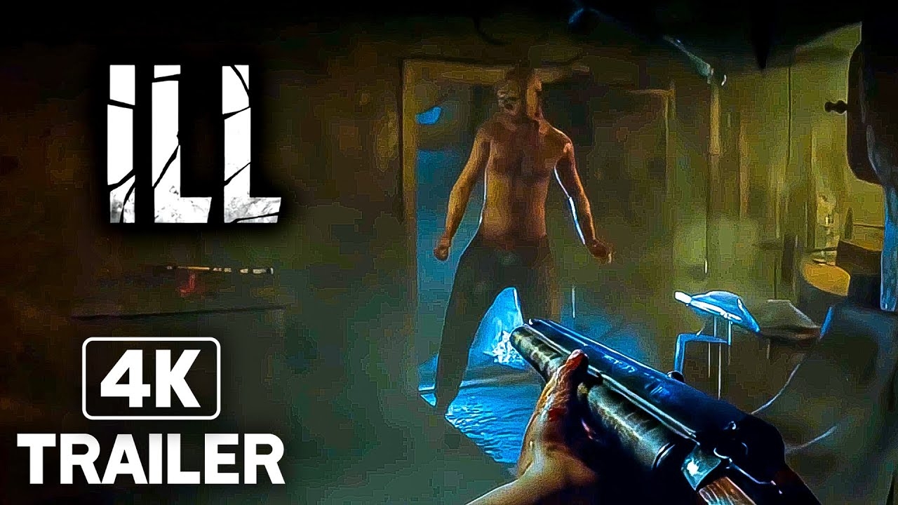 ILL Official Trailer New FPS Horror Game 2025 4K YouTube