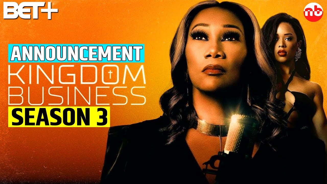 Kingdom Business Season 3 Release Date Announced By BET YouTube Kingdom Business Season 3 Release Date Announced By BET YouTube