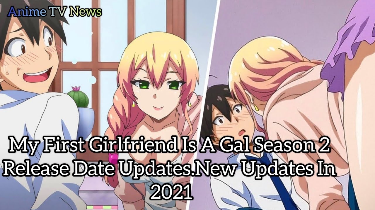 My First Girlfriend Is A Gal Season 2 Release Date Updates YouTube
