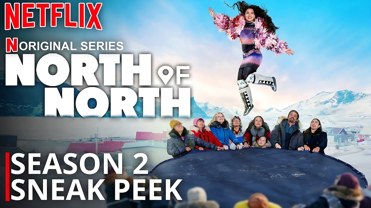 North Of North Season 2 Sneak Peek North Of North SEASON 2 Netflix YouTube