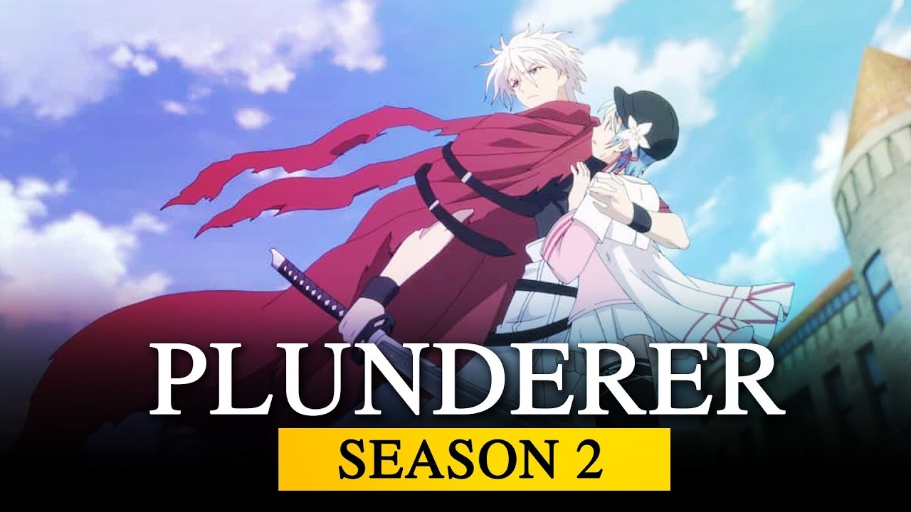 Plunderer Season 2 Expected Release Date Cast Plot Other Updates US News Box Official YouTube
