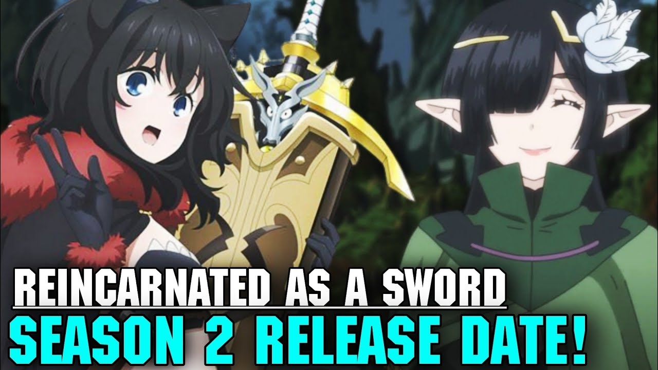 REINCARNATED AS A SWORD SEASON 2 RELEASE DATE AND TRAILER Prediction YouTube REINCARNATED AS A SWORD SEASON 2 RELEASE DATE AND TRAILER Prediction YouTube
