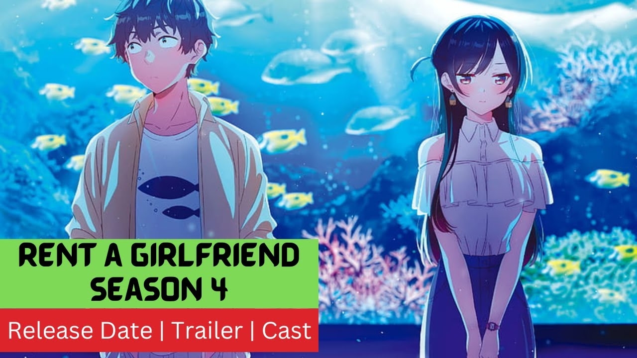 Rent A Girlfriend Season 4 Release Date Trailer Cast Expectation Ending Explained YouTube