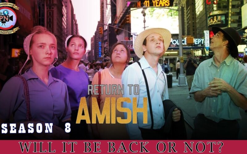 Return To Amish Season 8 Will It Be Back Or Not Premiere Next YouTube