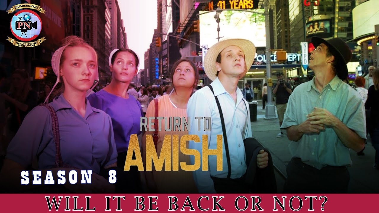 Return To Amish Season 8 Will It Be Back Or Not Premiere Next YouTube