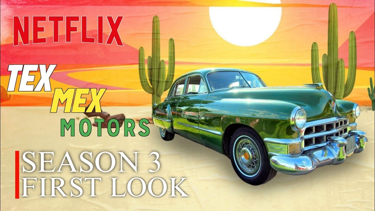 Tex Mex Motors Season 3 First Look Tex Mex Motors Season 3 All Upcoming Updates YouTube Tex Mex Motors Season 3 First Look Tex Mex Motors Season 3 All Upcoming Updates YouTube