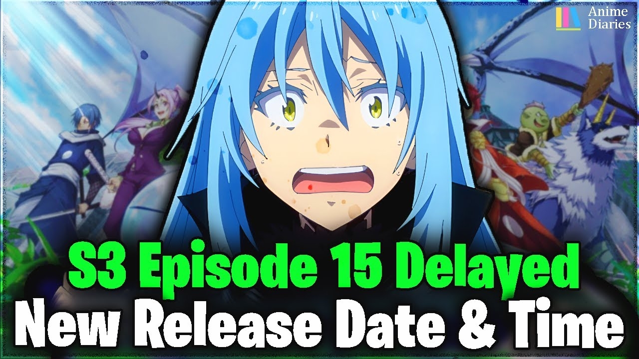 That Time I Got Reincarnated As A Slime Season 3 Episode 15 Delayed New Release Date Time YouTube That Time I Got Reincarnated As A Slime Season 3 Episode 15 Delayed New Release Date Time YouTube