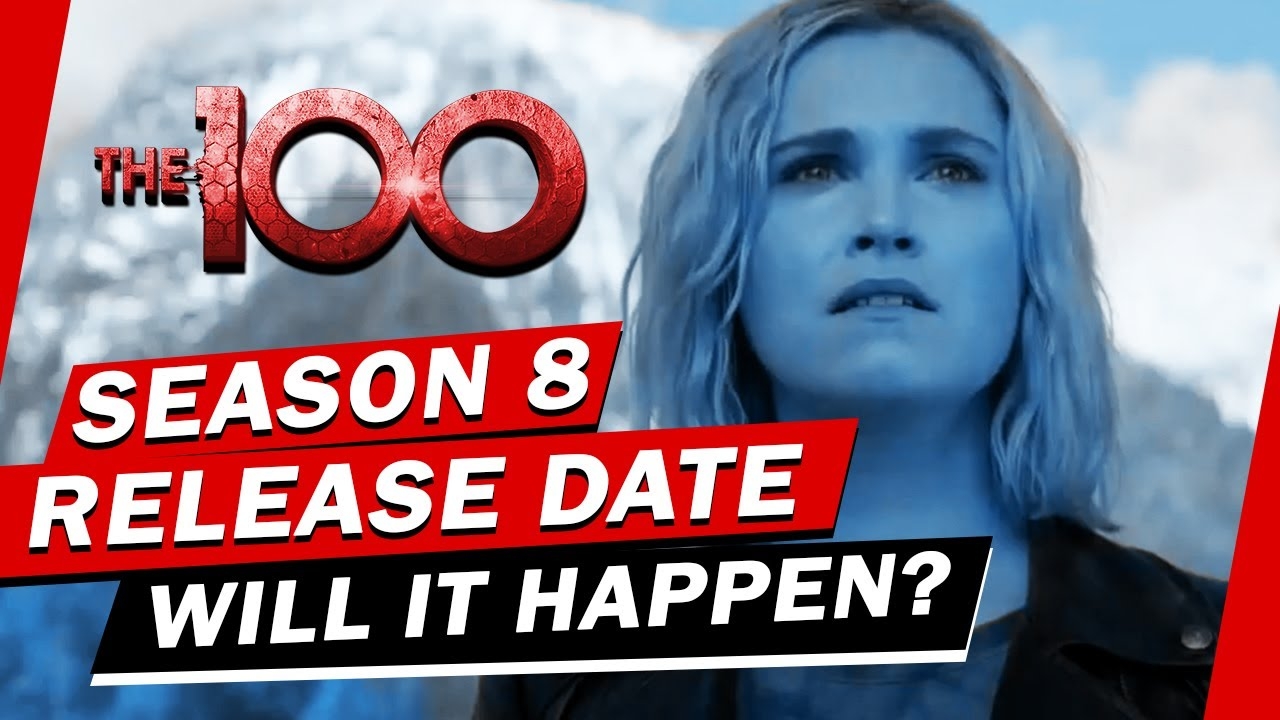 The 100 Season 8 Release Date Will It Happen YouTube