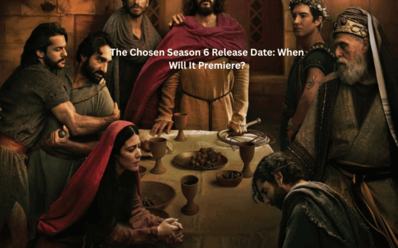 The Chosen Season 6 Release Date Expected In 2026 For Crucifixion Story Geeks