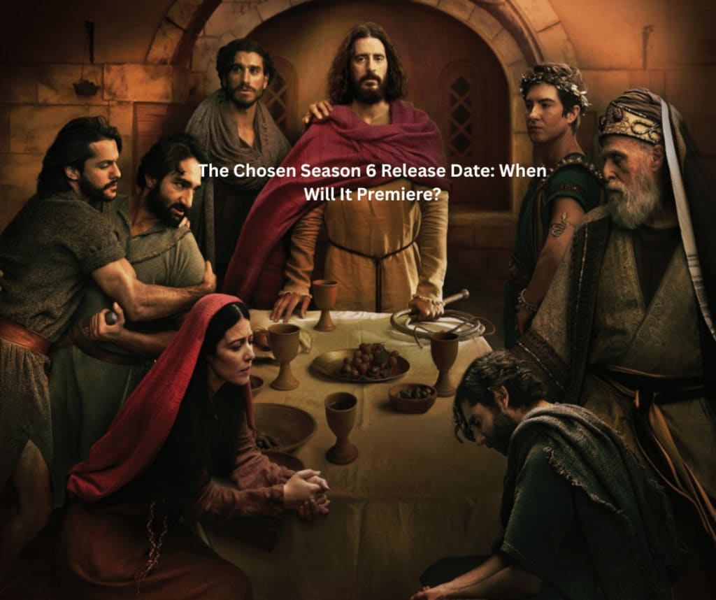 The Chosen Season 6 Release Date Expected In 2026 For Crucifixion Story Geeks