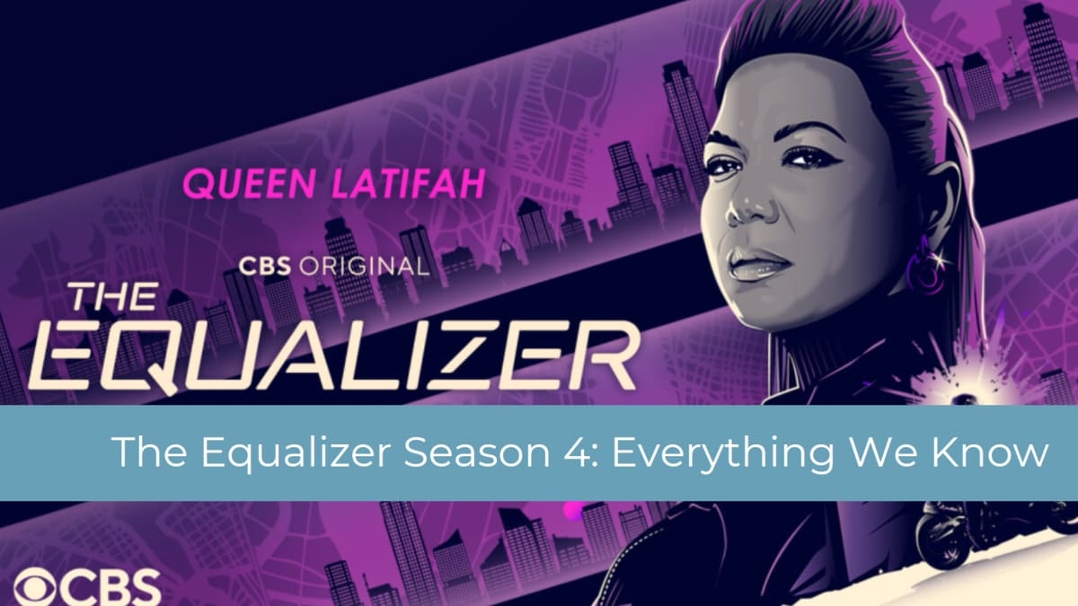 The Equalizer Season 4 Everything We Know TV Fanatic The Equalizer Season 4 Everything We Know TV Fanatic