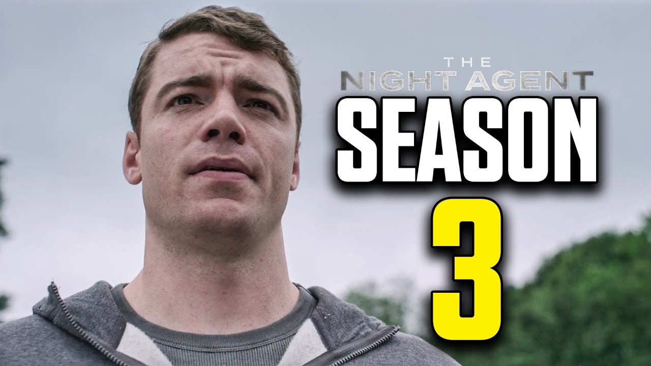 THE NIGHT AGENT Season 3 Release Date Everything We Know YouTube