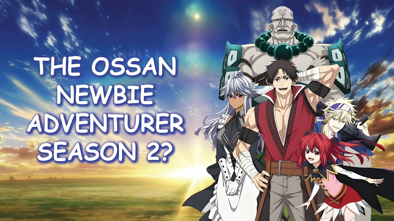 The Ossan Newbie Adventurer Season 2 Potential Release Date YouTube The Ossan Newbie Adventurer Season 2 Potential Release Date YouTube