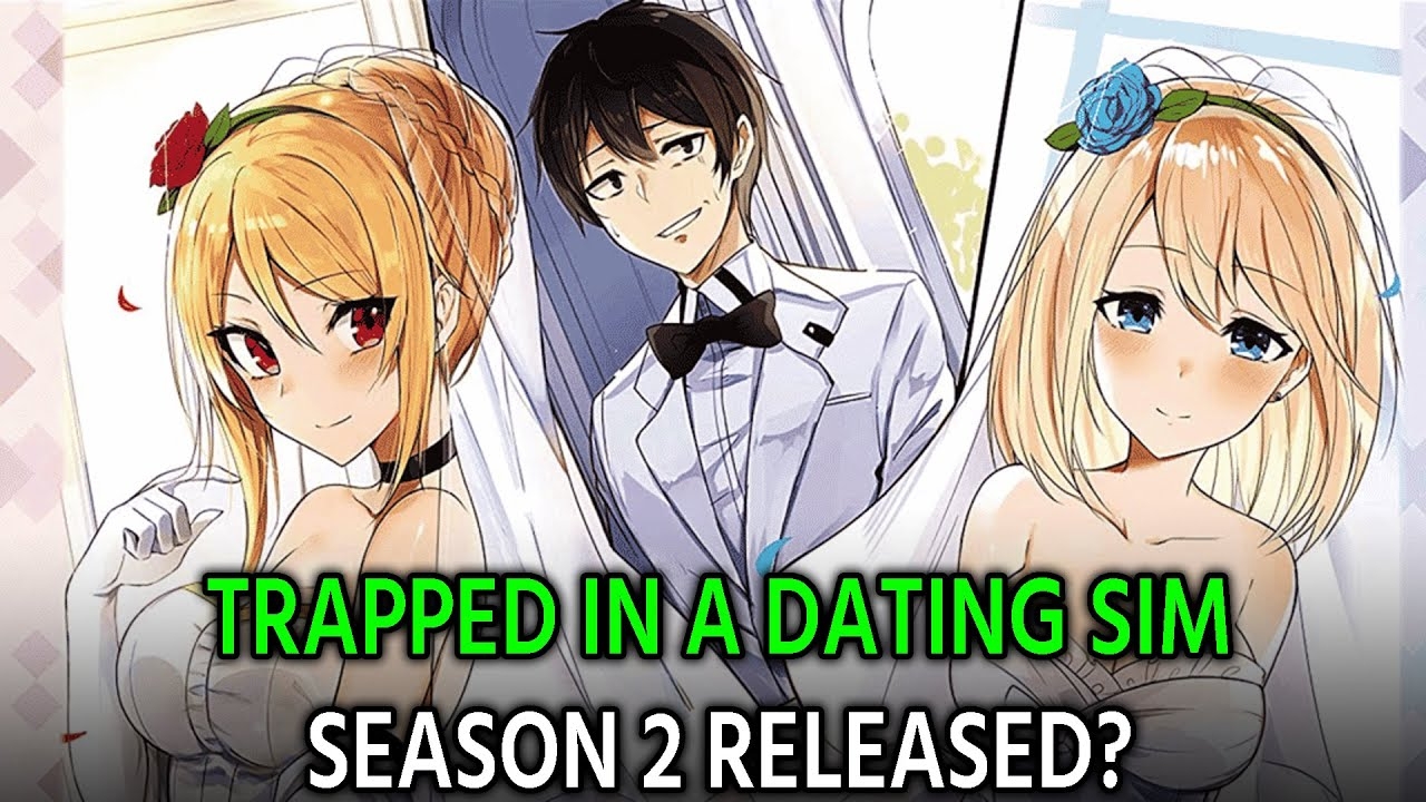 TRAPPED IN A DATING SIM SEASON 2 RELEASE DATE AND TIME YouTube