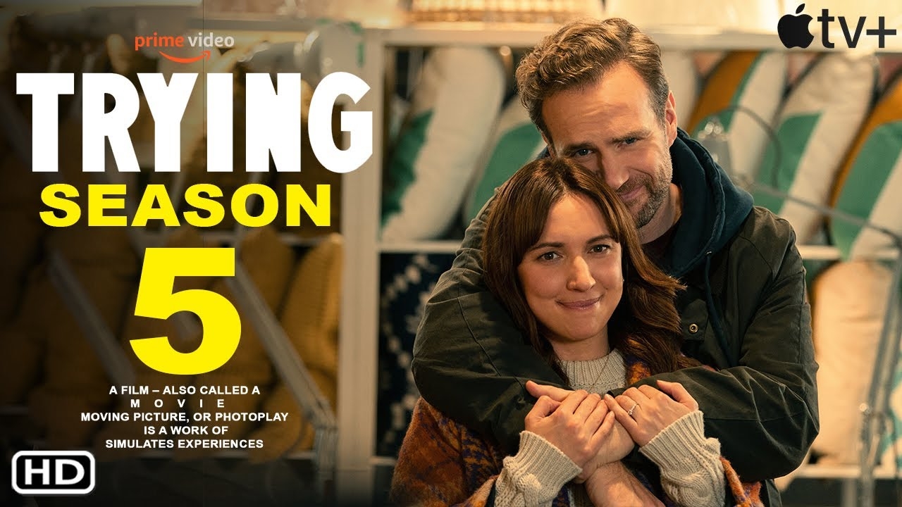 Trying Season 5 Apple TV Esther Smith Rafe Spall Scarlett Rayner Filmaholic Release Date USA YouTube