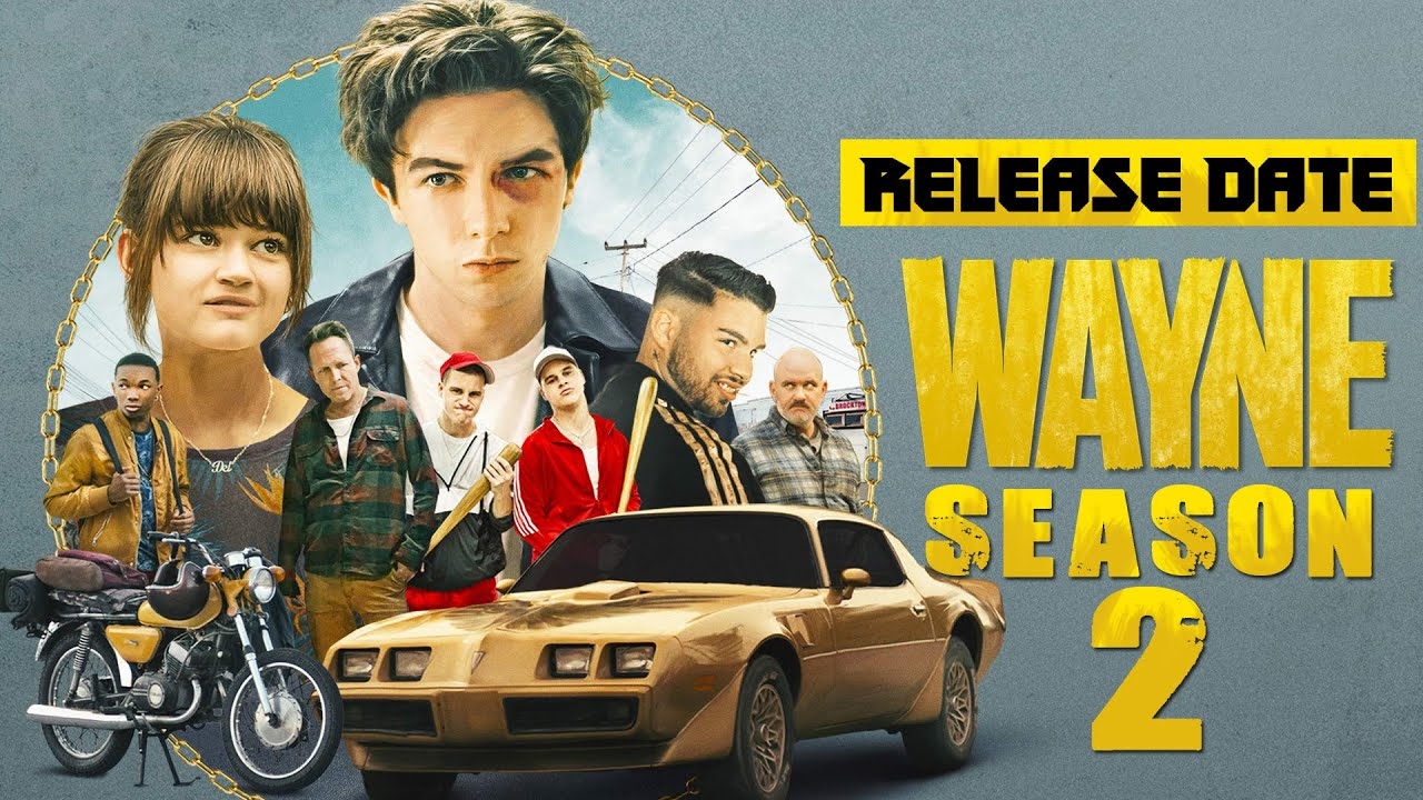 WAYNE Season 2 2021 Release Date Cast More Digital Wise YouTube